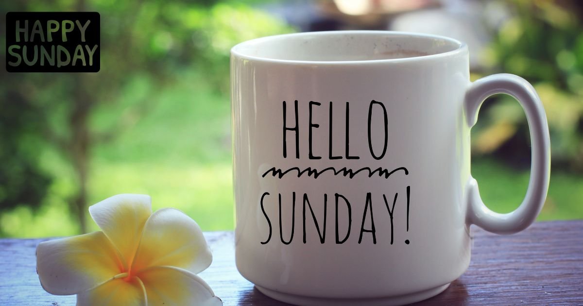 Beautiful Happy Sunday Images: 75+ Blessings, Wishes, Quotes & Greetings to Share