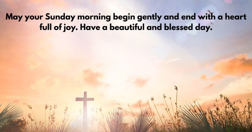 Beautiful Sunday Morning Blessings Images & Messages