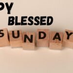 Happy Blessed Sunday Images: 100+ Beautiful Blessings, Wishes, Prayers & Shareable Messages