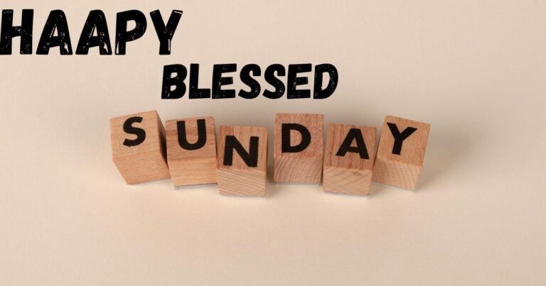 Happy Blessed Sunday Images: 100+ Beautiful Blessings, Wishes, Prayers & Shareable Messages