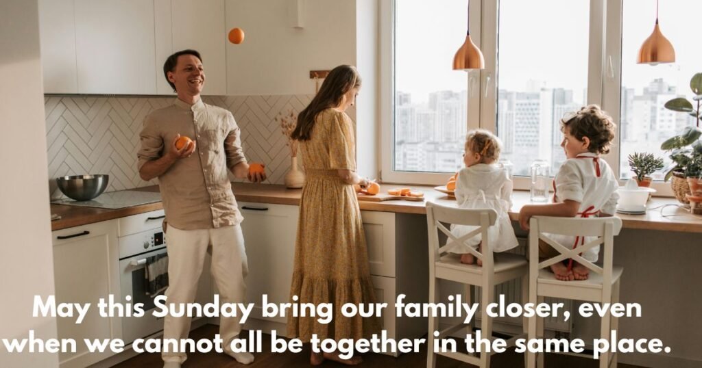 Sunday Blessings for Family and Friends