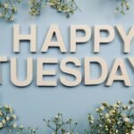 100+ Happy Tuesday Blessings Images, Quotes and Morning Wishes
