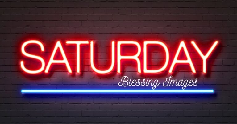 130+ Saturday Blessing Images, Messages and Prayers for a Peaceful Weekend