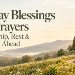 102+ Sunday Blessings and Prayers for Worship, Rest & the Week Ahead