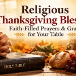 Religious Thanksgiving Blessings & Quotes: 90+ Faith-Filled Prayers & Graces for Your Table